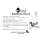 Squirrel House
